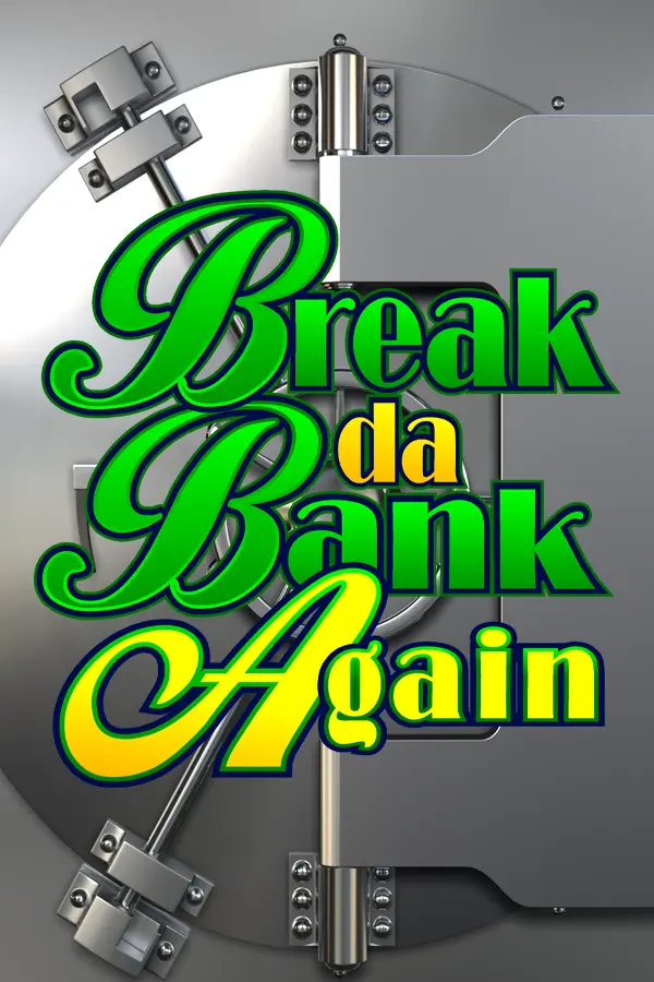 Break da Bank Again